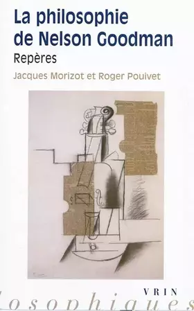 Couverture du produit · La philosophie de Nelson Goodman : Repères