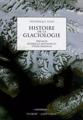 Couverture du produit · Histoire de la glaciologie