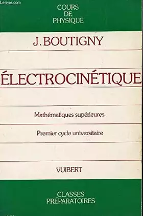 Couverture du produit · Électrocinétique : Classe de mathématiques supérieures (Cours de physique)