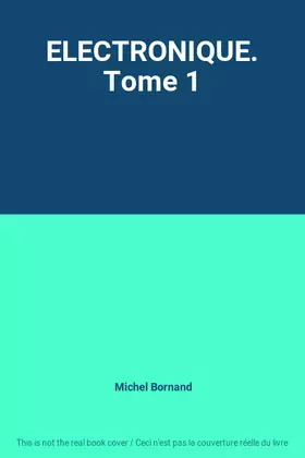Couverture du produit · ELECTRONIQUE. Tome 1