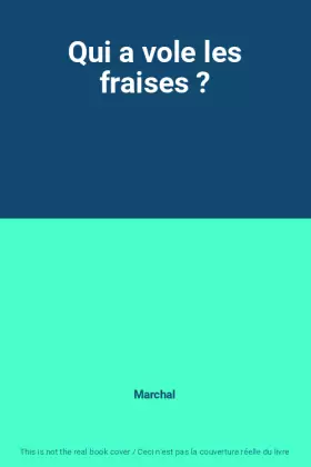 Couverture du produit · Qui a vole les fraises ?