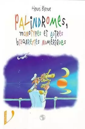 Couverture du produit · Palindromes, monotypes et autres bizarreries numériques