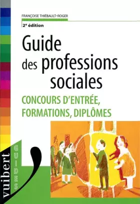 Couverture du produit · Guide des professions sociales: Concours d'entrée, formations, diplômes