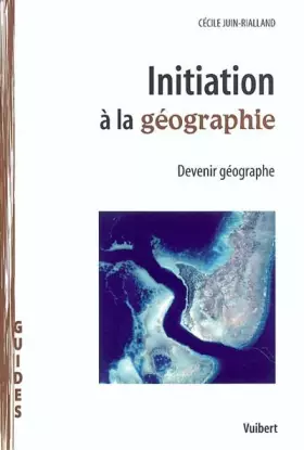 Couverture du produit · Initiation à la géographie : Devenir géographe