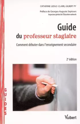 Couverture du produit · Guide du professeur stagiaire: Comment débuter dans l'enseignement secondaire