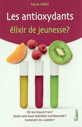 Couverture du produit · Les Antioxydants: Elixir de jeunesse ?