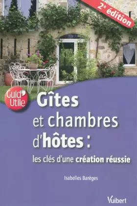 Couverture du produit · Gîtes et Chambres d'hôtes : Les clés d'une création réussie