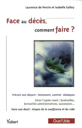 Couverture du produit · Face au décès, comment faire ?