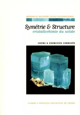 Couverture du produit · Symétrie et structure : Cristallochimie du solide