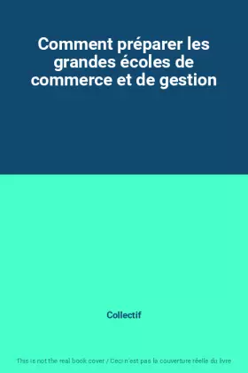 Couverture du produit · Comment préparer les grandes écoles de commerce et de gestion