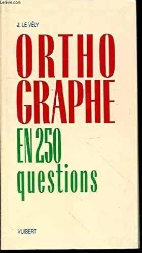 Couverture du produit · L'orthographe en 250 questions