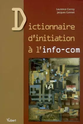 Couverture du produit · Dictionnaire d'initiation à l'info-com