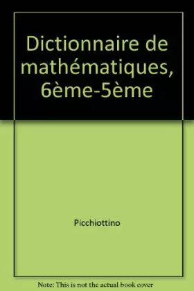 Couverture du produit · Dictionnaire de mathématiques, 6ème-5ème