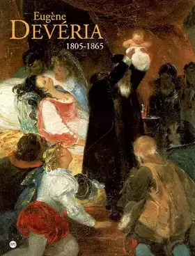 Couverture du produit · Eugène Devéria : 1805-1865