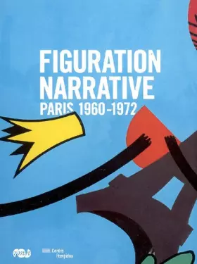 Couverture du produit · La figuration narrative : Paris 1960-1972