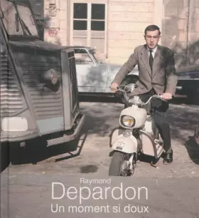 Couverture du produit · Raymond Depardon : Un moment si doux
