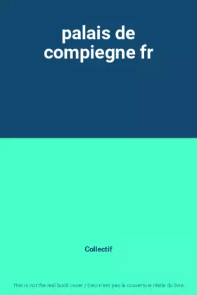 Couverture du produit · palais de compiegne fr