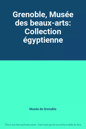 Couverture du produit · Grenoble, Musée des beaux-arts: Collection égyptienne