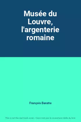 Couverture du produit · Musée du Louvre, l'argenterie romaine