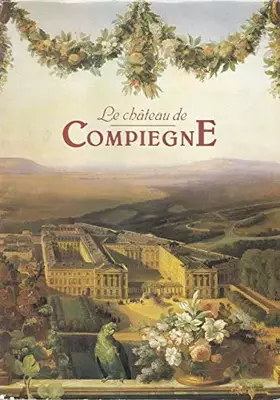 Couverture du produit · Album musee national du chateau compiegne