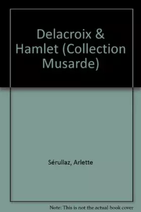 Couverture du produit · Delacroix et Hamlet