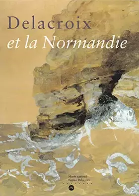 Couverture du produit · Delacroix et la Normandie
