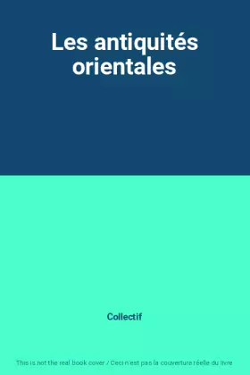 Couverture du produit · Les antiquités orientales