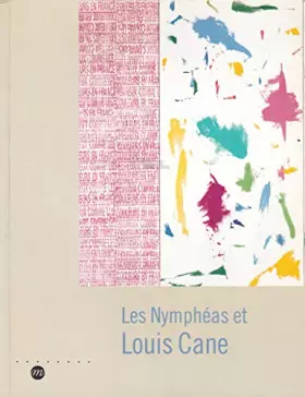 Couverture du produit · Nympheas et louis cane (les)