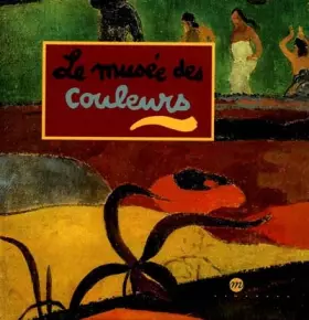 Couverture du produit · Le musée des couleurs...