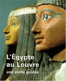 Couverture du produit · L'EGYPTE AU LOUVRE. Une visite guidée
