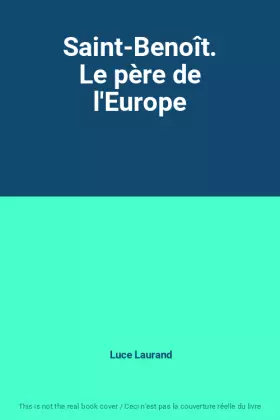 Couverture du produit · Saint-Benoît. Le père de l'Europe