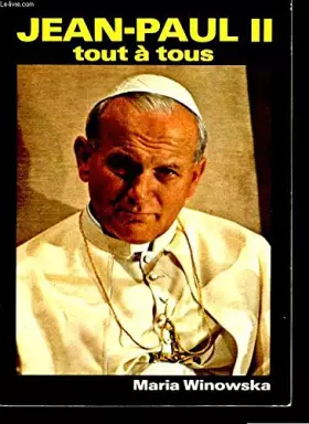 Couverture du produit · Jean-paul II, tout a tous