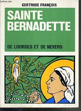 Couverture du produit · Sainte bernadette : de lourdes et de nevers