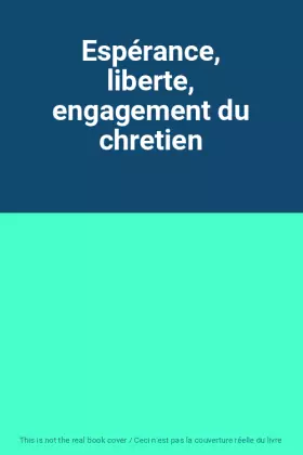 Couverture du produit · Espérance, liberte, engagement du chretien