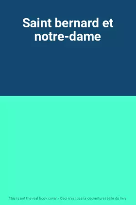 Couverture du produit · Saint bernard et notre-dame