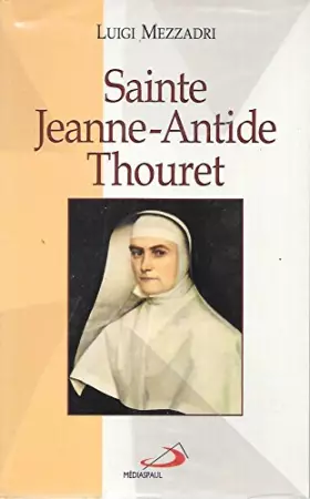 Couverture du produit · Sainte Jeanne-Antide Thouret : 1765-1826