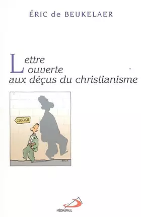 Couverture du produit · Lettre ouverte aux déçus du christianisme