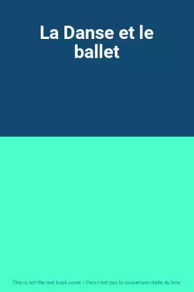 Couverture du produit · La Danse et le ballet