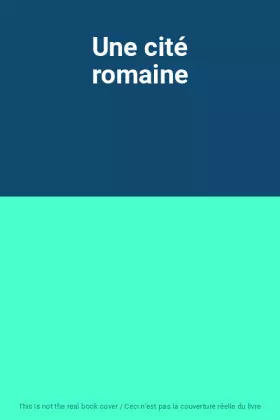 Couverture du produit · Une cité romaine