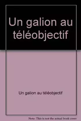 Couverture du produit · Un galion au téléobjectif