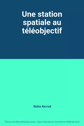 Couverture du produit · Une station spatiale au téléobjectif