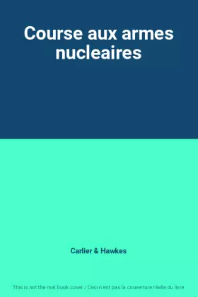 Couverture du produit · Course aux armes nucleaires
