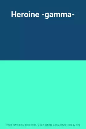 Couverture du produit · Heroine -gamma-