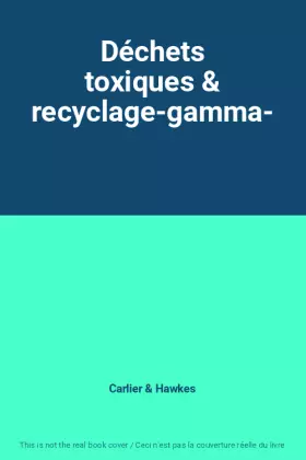 Couverture du produit · Déchets toxiques & recyclage-gamma-