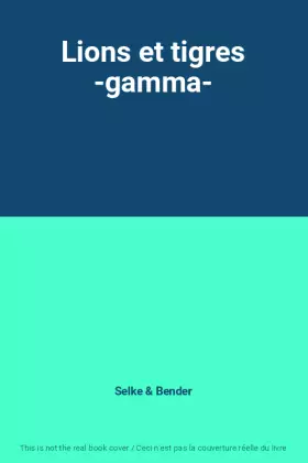 Couverture du produit · Lions et tigres -gamma-