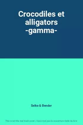 Couverture du produit · Crocodiles et alligators -gamma-