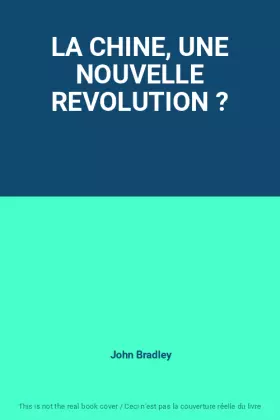 Couverture du produit · LA CHINE, UNE NOUVELLE REVOLUTION ?