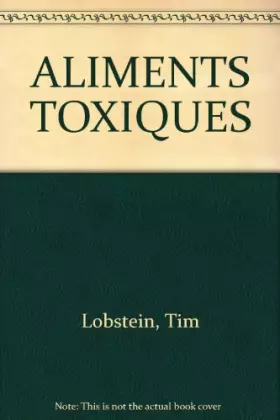 Couverture du produit · ALIMENTS TOXIQUES