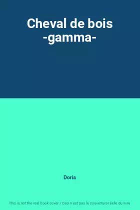 Couverture du produit · Cheval de bois -gamma-