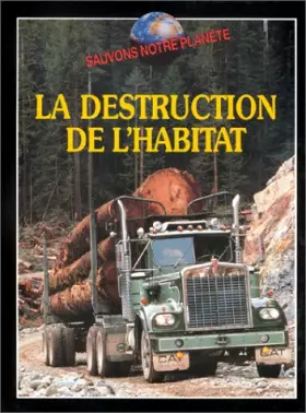 Couverture du produit · La destruction de l'habitat